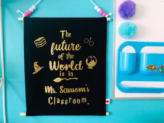 The future of the world is in (your name) classroom. Personalized Banner