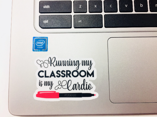 Running my Classroom is my cardio Vinyl Sticker